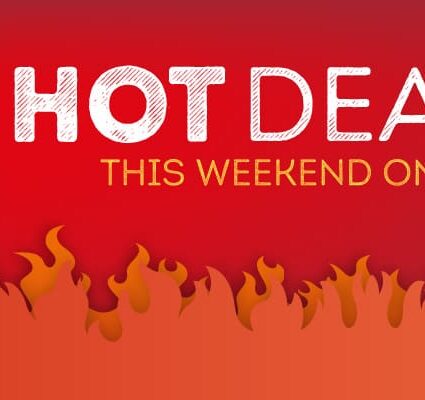 Hot Deals Weekend!